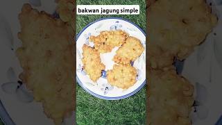 BAKWAN JAGUNG CRISPY RENYAH SIMPLE CUMA DENGAN 2 BAHAN INI [upl. by Maddi]