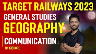 Target Railways 2023  General Studies  Geography  Communication kishore  Veranda Race [upl. by Viddah]