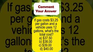 If gas costs 325 per gallon and a vehicle uses 12 gallons whats the total costcivilservice [upl. by Accever]