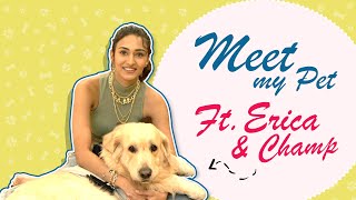 Meet my pet Ft Erica Fernandes amp Champion aka Champ  Exclusive [upl. by Yeltrab]