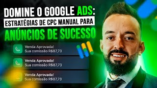 Estrátegia de CPC Manual Campanha Google Ads [upl. by Graybill540]