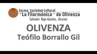 quotOlivenzaquot Pasodoble de Teófilo Borrallo Gil  LA FILARMÓNICA DE OLIVENZA [upl. by Dane]