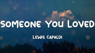 Lewis Capaldi  Someone You Loved Lyrics And then you pulled the rug [upl. by Ainimre]