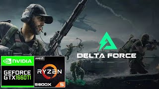 DELTA FORCE LIVE  GTX 1660Ti 1080P 60FPS [upl. by Lindsy346]