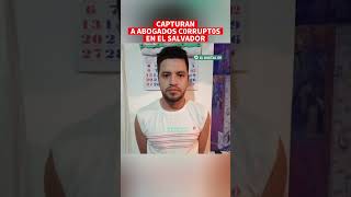 ultimahora ABOGADOS corrupt0s en el salvador son Capturad0s 🚨 [upl. by Oakman862]