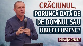 Mihăiță Dănilă  Crăciunul poruncă dată de Dumnezeu sau datină omenească  PREDICĂ 2023 [upl. by Chatwin]