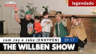 THE WILLBEN SHOW com Jay e Jake ENHYPEN EP17  legendado [upl. by Rehpotsirhcnhoj940]