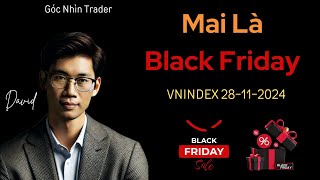 Chứng Khoán Ngày Mai  Mai Là quotBlack Fridayquot  Góc Nhìn Trader [upl. by Allina]