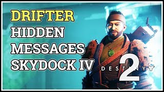 Hidden Messages Skydock IV Destiny 2 Drifter [upl. by Ballman]