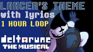 Lancers Theme WITH LYRICS  1 Hour Version  deltarune THE MUSICAL IMSYWU [upl. by Lombardo]