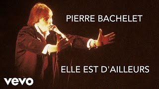 Pierre Bachelet  Elle est dailleurs Lyrics video [upl. by Nike]