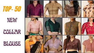 Top 50 collar blouse design  blouse fashion [upl. by Akli9]