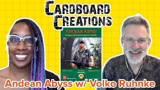 Andean Abyss w Volko Ruhnke  Cardboard Creations w Candice Harris [upl. by Takeo]