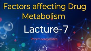 Factors affecting Drug Metabolism including stereochemical aspectsPharmaeasynotesBP402P [upl. by Ordnassela]