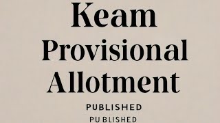 KEAM 2024 Provisional Allotment Published – What’s Next  Discover Your Next Steps [upl. by Ibbie]