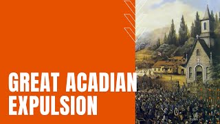 Great Acadian Expulsion [upl. by Deborath231]