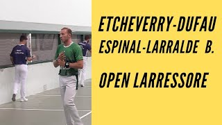 Pelote Deuxième demifinale Open Larressore EtcheverryDufau vs EspinalLarralde B [upl. by Coben182]