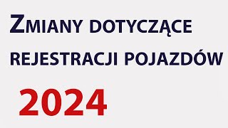 Zmiany dotyczące rejestracji pojazdów 2024 ► Krok po kroku ► Wnioski ► Zasady ► Kary [upl. by Frulla]