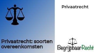 Privaatrecht soorten overeenkomsten [upl. by Obe606]