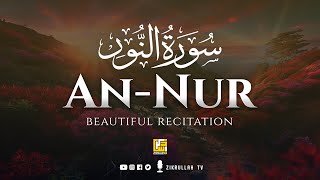 Surah AnNur سورة النور  Really Beautiful Quran Recitation  Zikrullah TV [upl. by Lenno]