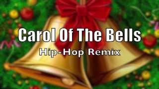 Carol Of The Bells HipHop Remix [upl. by Nisaj]