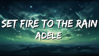 Adele  Set Fire To The Rain Lyrics [upl. by Errehs]