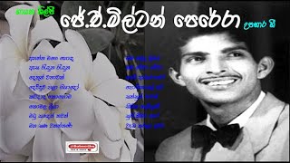 ජේ ඒ මිල්ටන් පෙරේරා ගී එකතුව  J A Milton Perera Songs Collection [upl. by Barayon]