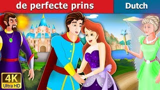 De perfecte prins  Flawless Prince in Dutch  4K UHD  Dutch Fairy Tales [upl. by Leahcir906]