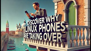 Discover Why LinuxBased Phones Are Taking Over [upl. by Aliak]