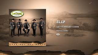 El LP – Los Tucanes de Tijuana Audio Oficial [upl. by Tichon]