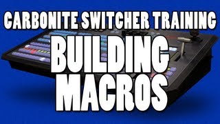 Ross Carbonite Switcher Training  Building Macros [upl. by Sansen]