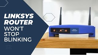 Linksys Router wont Stop Blinking  Solution [upl. by Licec926]