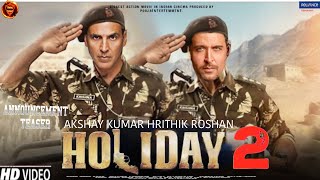 Holiday 2 l Official Trailer l Akshay Kumar l Hritik Roshan l Holiday 2 Announcement l Akshay Kumar [upl. by Avivah]