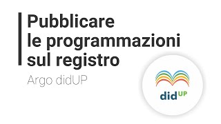 Docenti Caricare programmazioni su Argo didUP [upl. by Ahtekahs]