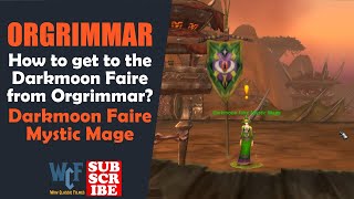 How to get to the Darkmoon Faire from Orgrimmar  Darkmoon Faire  WOW World of Warcraft [upl. by Marice]