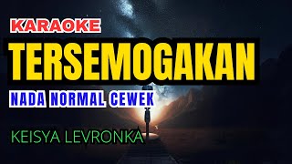 Tersemogakan  Keisya Levronka Karaoke Nada Normal Wanita [upl. by Ardiek97]