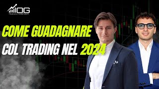 COME GUADAGNARE COL TRADING NEL 2024 [upl. by Enajyram]