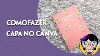 Como fazer capa de agenda e afins no Canva  ARQUIVO GRÁTIS [upl. by Fayre]