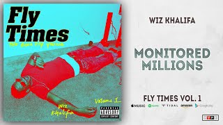 Wiz Khalifa  Monitored Millions Fly Times Vol 1 [upl. by Schoof838]