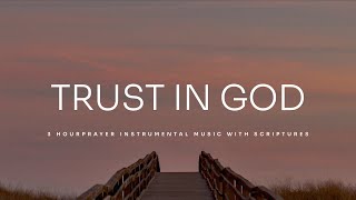 Trust In God 3 Hour Christian Piano With Scriptures  Prayer amp Meditation Music [upl. by Innek]