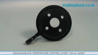 TRADING DEPOT Aqualisa Black Temperature Control Lever Part no 024501 [upl. by Maghutte95]