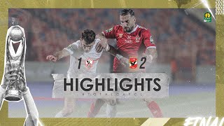 Zamalek SC 12 Al Ahly SC  HIGHLIGHTS  Final  TotalCAFCL [upl. by Libbey857]