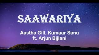 Saawariya Song Lyrics Kumaar Sanu Aastha Gill Arjun Bijlani Musical Hype [upl. by Androw]