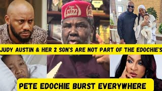 E Don Set😭 Pete Edochie Finally React Judy Austin amp Her Kids Are Not Part Of The Edochies Omg 😯 [upl. by Calloway]