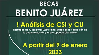 Becas Benito Juárez 2022 noticias IMPORTANTE ¿Análisis de CSI y CU A partir del 9 de enero 2023 [upl. by Nawuq875]