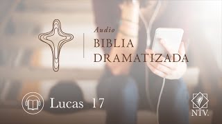 Audio Biblia Dramatizada  Evangelio según Lucas 17 [upl. by Davidson]