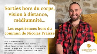 Sorties hors du corps vision à distance  les expériences hors du commun de Nicolas Fraisse [upl. by Anelaf]