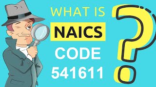 What is NAICS Code 541611  Class Codes [upl. by Airamesor]