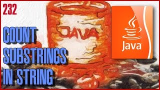 JAVA EXERCISES Count substrings in string using regex [upl. by Noicnecsa815]