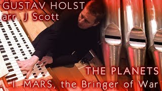 HOLST  MARS from THE PLANETS ORGAN SOLO JONATHAN SCOTT [upl. by Novert]